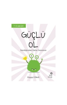 Güçlü Ol - Sandığından Daha Cesursun 7 - 11 Yaş - Poppy O'neill - Hep Kitap Güçlü Ol - Sandığından Daha Cesursun 7 - 11 Yaş - Poppy O'neill - Hep Kitap