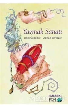 Yazmak Sanatı - Emin Özdemir -  Adnan Binyazar - Fom Kitap