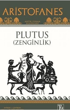 Plutus-Zenginlik - Aristofanes - Töz Yayınları Plutus-Zenginlik - Aristofanes - Töz Yayınları