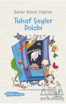Tuhaf Şeyler Dolabı - Şener Şükrü Yiğitler - Uçan At Tuhaf Şeyler Dolabı - Şener Şükrü Yiğitler - Uçan At