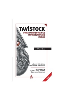 Tavistock - Dünyayı Yöneten Örgüt ve Atatürk Türkiyesine Etkileri Tavistock - Dünyayı Yöneten Örgüt ve Atatürk Türkiyesine Etkileri