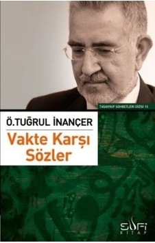 Vakte Karşı Sözler - Ö. Tuğrul İnançer - Sufi Kitap