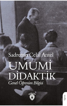 Umumi Didaktik / Sadrettin Celal Antel Umumi Didaktik / Sadrettin Celal Antel