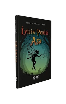 İyilik Perisi Aşa - Zeynep İlham Akgün - Perseus Yayınevi İyilik Perisi Aşa - Zeynep İlham Akgün - Perseus Yayınevi