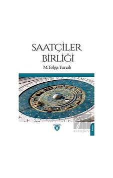 Saatçiler Birliği - M. Tolga Tunalı - Dorlion Yayınevi Saatçiler Birliği - M. Tolga Tunalı - Dorlion Yayınevi