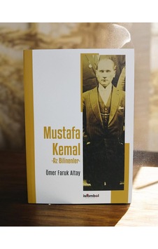 Mustafa Kemal - Az Bilinenler Mustafa Kemal - Az Bilinenler