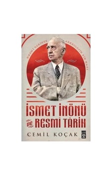 İsmet İnönü'nün Resmi Tarihi: Dönem Analizi Ve Yansımaları İsmet İnönü'nün Resmi Tarihi: Dönem Analizi Ve Yansımaları