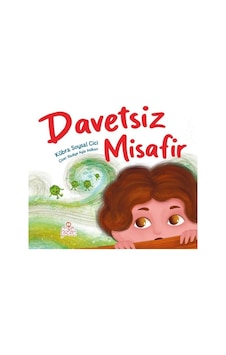 Davetsiz Misafir - Kübra Soysal Cici - Nesil Çocuk Yayınları Davetsiz Misafir - Kübra Soysal Cici - Nesil Çocuk Yayınları