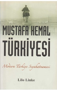 Mustafa Kemal Türkiyesi Modern Türkiye Seyahatnamesi İlk Baskı 2018
