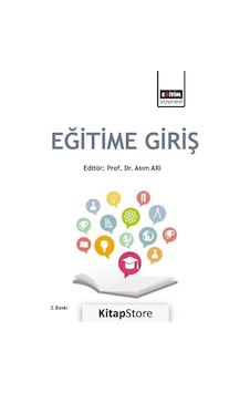 Eğitim Bilimine Giriş (Edt. Doç. Dr. Asım Arı) / Kolektif Eğitim Bilimine Giriş (Edt. Doç. Dr. Asım Arı) / Kolektif