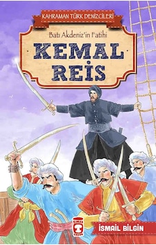 Kemal Reis - Kahraman Türk Denizcileri-İsmail Bilgin - Timaş Çocuk Kemal Reis - Kahraman Türk Denizcileri-İsmail Bilgin - Timaş Çocuk