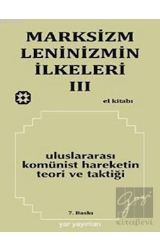 Marksizm Leninizmin İlkeleri 3 Uluslararası Komünist Hareketin Teori ve Taktiği- Yar Yayınları Marksizm Leninizmin İlkeleri 3 Uluslararası Komünist Hareketin Teori ve Taktiği- Yar Yayınları