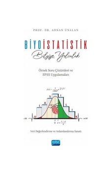 Biyoistatistik: Bilgiye Yolculuk - Örnek Soru Çözümleri ve SPSS Uygulamaları - Adnan Ünalan - Nobel Akademik Yayıncılık Biyoistatistik: Bilgiye Yolculuk - Örnek Soru Çözümleri ve SPSS Uygulamaları - Adnan Ünalan - Nobel Akademik Yayıncılık