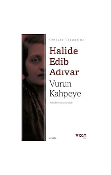 Vurun Kahpeye - Sadeleştirilmiş Metin - Halide Edib Adıvar - Can Yayınları Vurun Kahpeye - Sadeleştirilmiş Metin - Halide Edib Adıvar - Can Yayınları