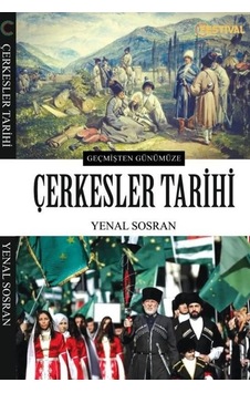 Geçmişten Günümüze Çerkesler Tarihi - Yenal Sosran - Festival Yayıncılık