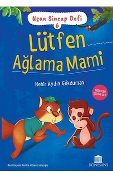 Lütfen Ağlama Mami - Uçan Sincap Dofi 6 - Nehir Aydın Gökduman - Rönesans Yayınları Lütfen Ağlama Mami - Uçan Sincap Dofi 6 - Nehir Aydın Gökduman - Rönesans Yayınları