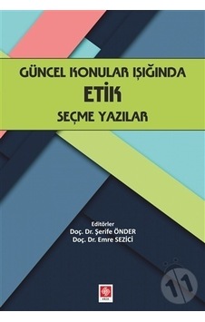 Güncel Konular Işığında Etik Seçme Yazılar - Emre Sezici - Ekin Basım Yayın Güncel Konular Işığında Etik Seçme Yazılar - Emre Sezici - Ekin Basım Yayın