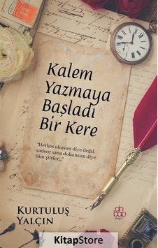 Kalem Yazmaya Başladı Bir Kere - Kurtuluş Yalçın - Ahbap Kitap Kalem Yazmaya Başladı Bir Kere - Kurtuluş Yalçın - Ahbap Kitap