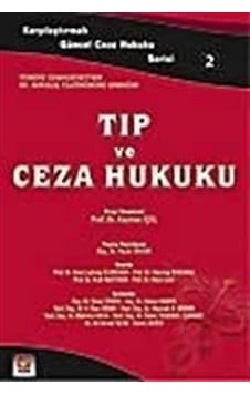 Karşılaştırmalı Güncel Ceza Hukuku Serisi 2 - Tıp ve Ceza Hukuku - Yener Ünver - Seçkin Yayıncılık Karşılaştırmalı Güncel Ceza Hukuku Serisi 2 - Tıp ve Ceza Hukuku - Yener Ünver - Seçkin Yayıncılık