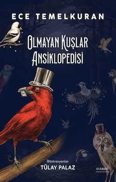 Olmayan Kuşlar Ansiklopedisi - Everest Yayınları - Ece Temelkuran