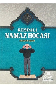 Resimli Namaz Hocası - Hüseyin Okur - Şadırvan Yayınları Resimli Namaz Hocası - Hüseyin Okur - Şadırvan Yayınları