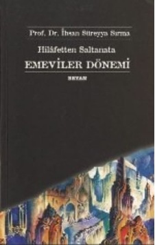 Hilafetten Saltanata Emeviler Dönemi Ihsan Süreyya Sırma