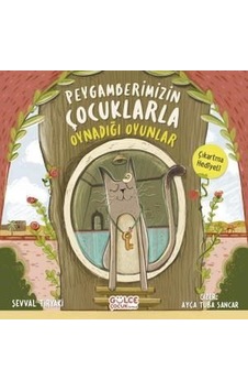 Peygamberimizin Çocuklarla Oynadığı Oyunlar - Şevval Tiryaki - Gülce Çocuk Peygamberimizin Çocuklarla Oynadığı Oyunlar - Şevval Tiryaki - Gülce Çocuk