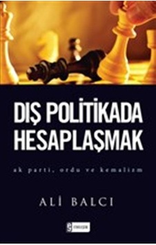 Dış Politikada Hesaplaşmak - Ali Balcı - Etkileşim