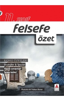 11. Sınıf Felsefe Özet - Mustafa Arif Hakan Akıner - Delta Kültür 11. Sınıf Felsefe Özet - Mustafa Arif Hakan Akıner - Delta Kültür