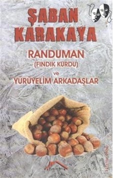 Randuman (Fındık Kurdu) ve Yürüyelim Arkadaşlar - Şaban Karakaya - Kırmızı Çatı