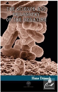 The Science and Philosophy of the Organism - Hans Driesch - Platanus Publishing The Science and Philosophy of the Organism - Hans Driesch - Platanus Publishing