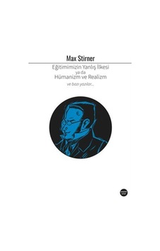 Eğitimimizin Yanlış İlkesi Ya Da Hümanizm Ve Realizm / Max Sti...