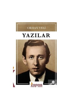 Yazılar / Orhan Veli / Orhan Veli Kanık Yazılar / Orhan Veli / Orhan Veli Kanık