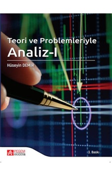 Pegem Akademi Yayıncılık - Teori ve Problemleriyle Analiz - I Pegem Akademi Yayıncılık - Teori ve Problemleriyle Analiz - I