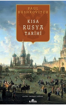 Kısa Rusya Tarihi / Paul Bushkovitch Kısa Rusya Tarihi / Paul Bushkovitch