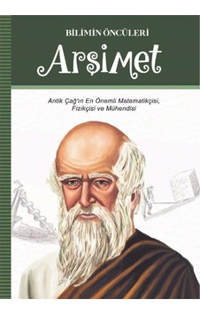 Arşimet Antik Çağın En Önemli Matematikçisi, Fizikcisi, Mühendisi İlk Baskı 2019