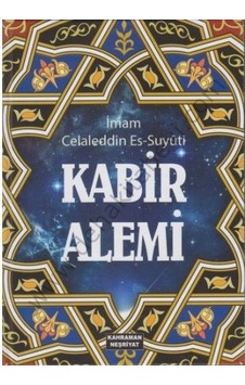 Kabir Alemi - Celaleddin Es -Suyuti - Kahraman Yayınları Kabir Alemi - Celaleddin Es -Suyuti - Kahraman Yayınları