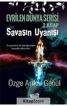 Savaşın Uyanışı-Evrilen Dünya Serisi 2.Kitap - Özge Arıkal Gönül - Kanes Yayınları