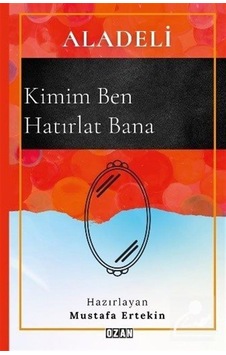 Aladeli - Kimim Ben Hatırlat Bana- Ozan Yayıncılık