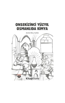 Onsekizinci Yüzyıl Osmanlıda Kimya - Ayten Koç - Bilgin Kültür Sanat Onsekizinci Yüzyıl Osmanlıda Kimya - Ayten Koç - Bilgin Kültür Sanat