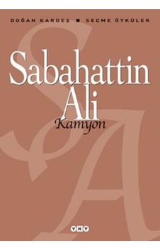 Kamyon - Seçme Öyküler - Sabahattin Ali - Yapı Kredi Yayınları Kamyon - Seçme Öyküler - Sabahattin Ali - Yapı Kredi Yayınları