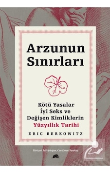 Arzunun Sınırları / Eric Berkowitz 9786052205556 Arzunun Sınırları / Eric Berkowitz 9786052205556
