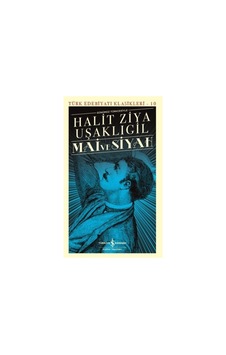 Mai Ve Siyah (Günümüz Türkçesiyle) / Halid Ziya Uşaklıgil Mai Ve Siyah (Günümüz Türkçesiyle) / Halid Ziya Uşaklıgil