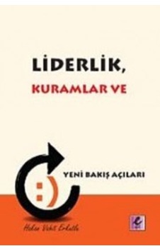 Liderlik. Kuramlar ve Yeni Bakış Açıları Hakan Vahit Erkutlu E Liderlik. Kuramlar ve Yeni Bakış Açıları Hakan Vahit Erkutlu E