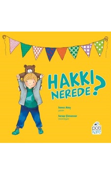 Hakkı Nerede? - Sema Ateş - Pötikare Yayınları Hakkı Nerede? - Sema Ateş - Pötikare Yayınları