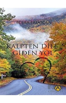 Kalpten Dile Giden Yol - Büşra Erdoğan - Ares Kitap