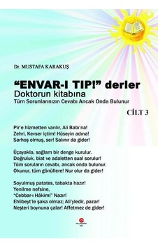 Envar -ı Tıp Derler Doktorun Kitabına Tüm Sorunlarınızın Cevabı Ancak Onda Bulunur - Cilt 3 - Mustafa Karakuş - Can Yayınları (Ali Adil Atalay) Envar -ı Tıp Derler Doktorun Kitabına Tüm Sorunlarınızın Cevabı Ancak Onda Bulunur - Cilt 3 - Mustafa Karakuş - Can Yayınları (Ali Adil Atalay)