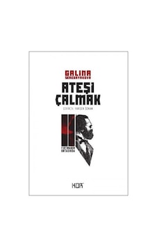 Ateşi Çalmak 2-Fırtınanın Ortasında - Galina Serebryakova - Kor Kitap