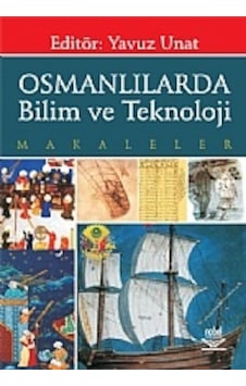 Osmanlılarda Bilim Ve Teknoloji -makaleler- Osmanlılarda Bilim Ve Teknoloji -makaleler-