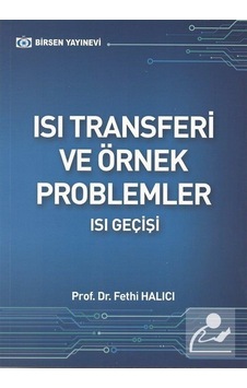 Isı Transferi ve Örnek Problemler / Prof.Dr. Fethi Halıcı Isı Transferi ve Örnek Problemler / Prof.Dr. Fethi Halıcı